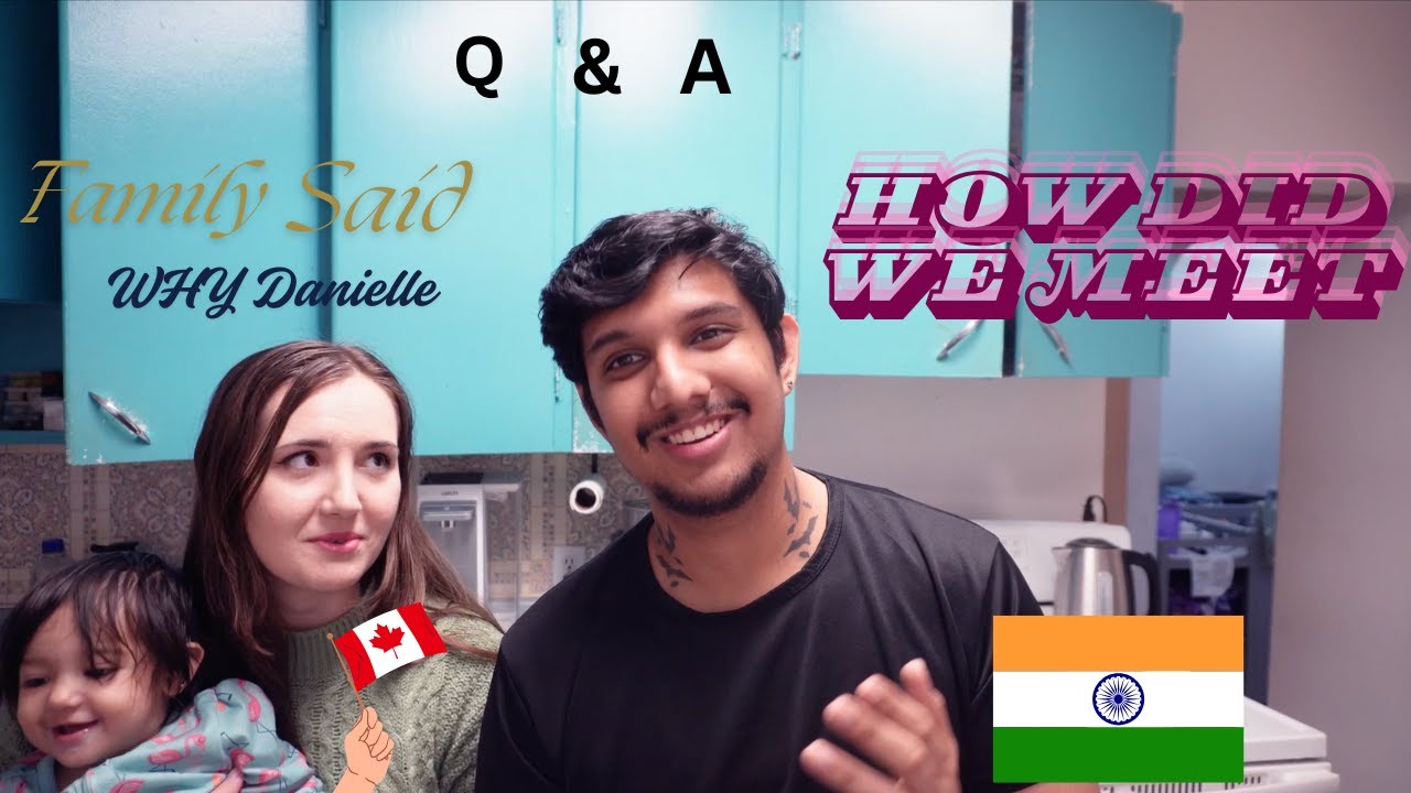 [Q&A) How did we meet? Family reaction?|International couple, India&Canada