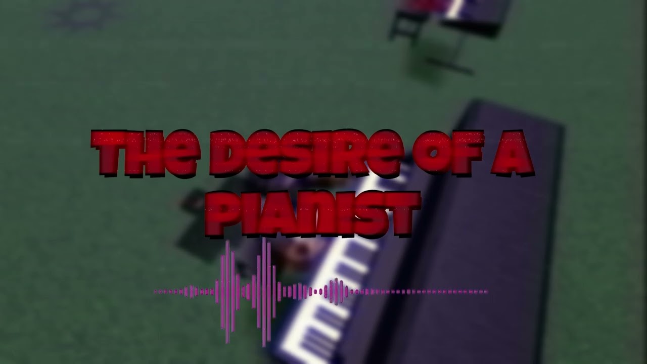 The desire of a pianist