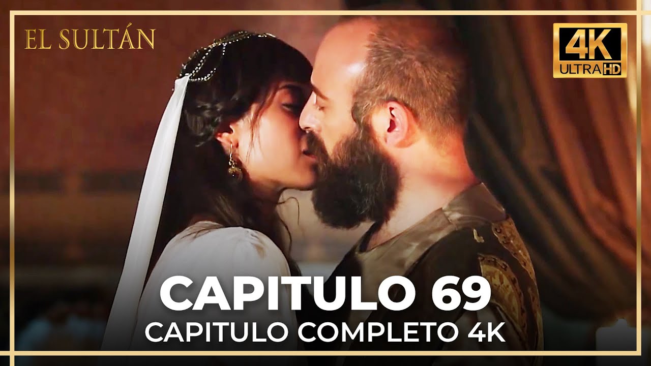 El Sult&aacute;n | Capitulo 69 Completo (4K)