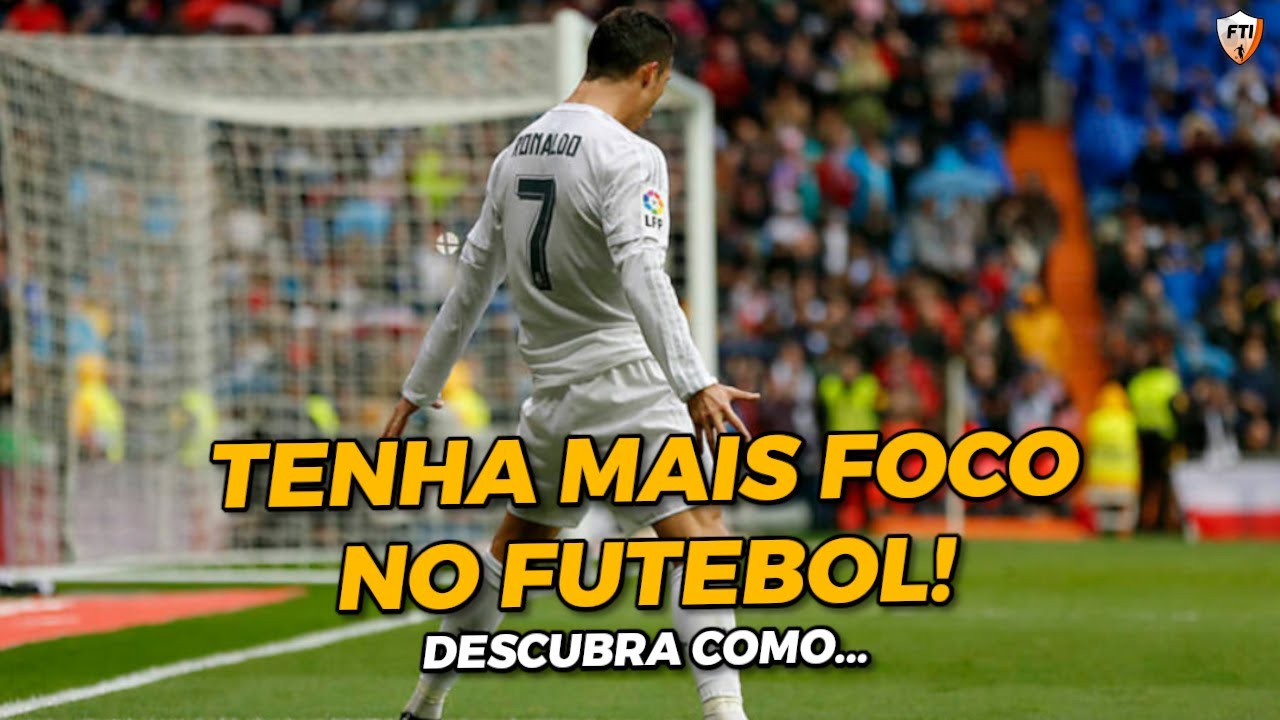 Melhore seu foco no futebol