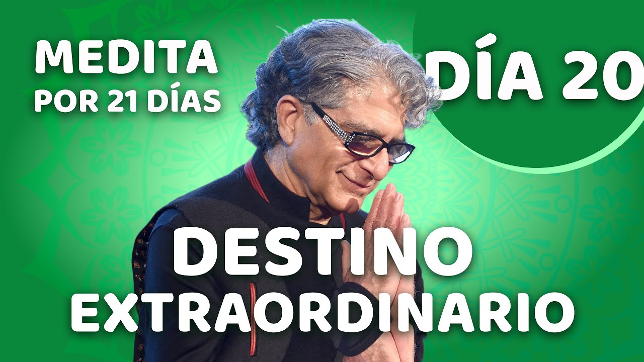 🧘‍♂️ Día 20 - Meditación Guiada - DESTINO EXTRAORDINARIO con Deepak Chopra