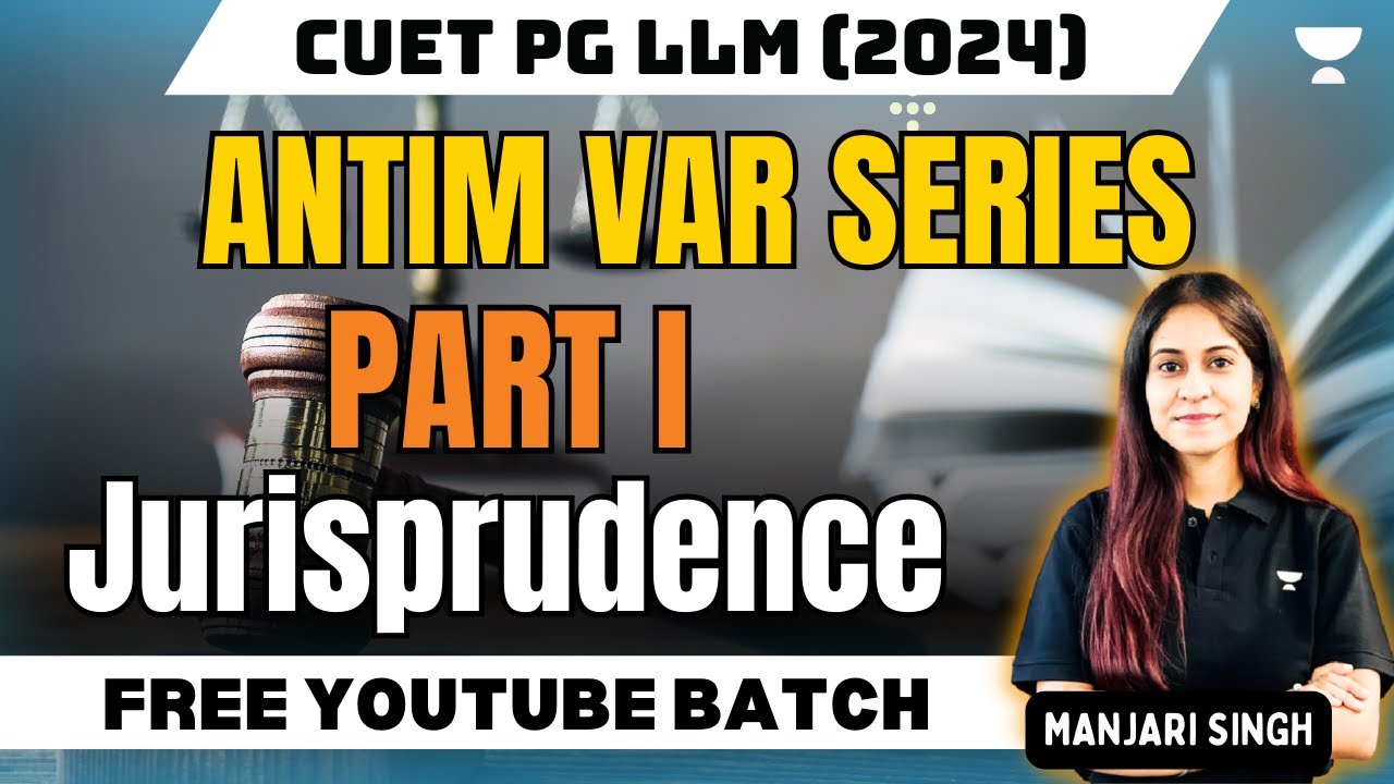 One shot on Jurisprudence | PART 1 | FREE YT BATCH | CUET PG LLM | DU LLM | BHU LLM | Unacademy