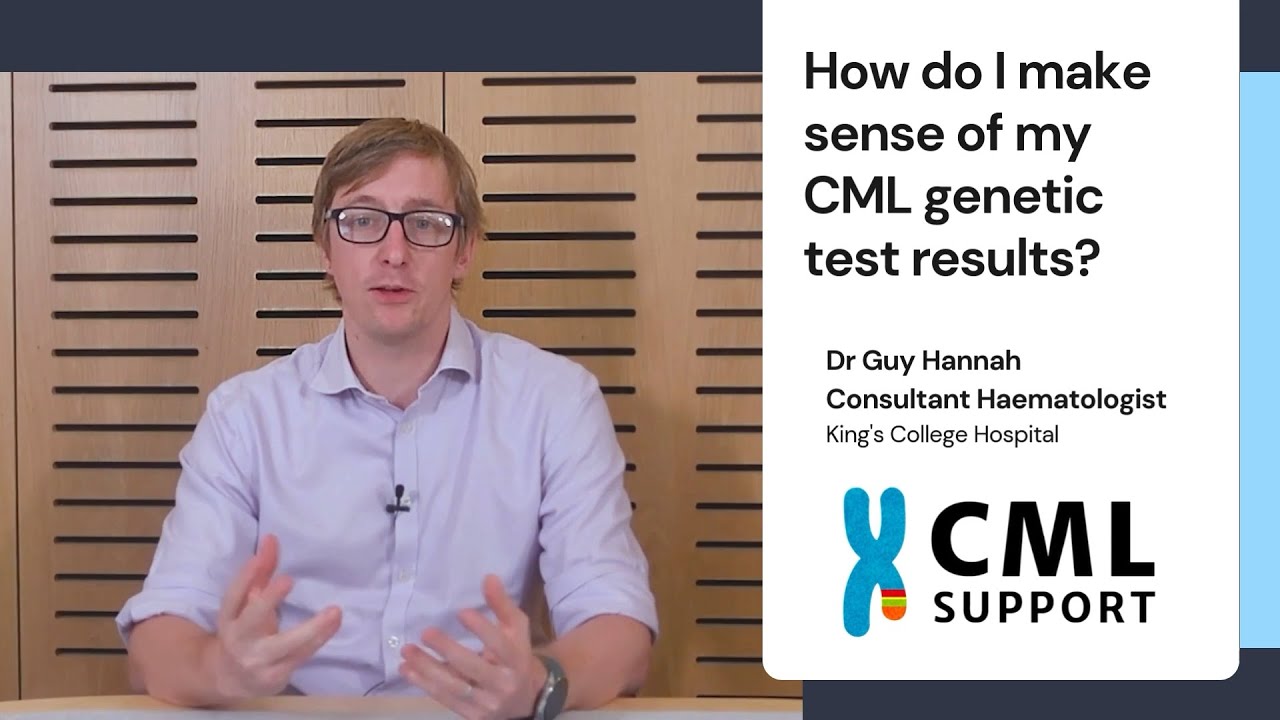 How do I make sense of my CML genetic test results - Dr Guy Hannah