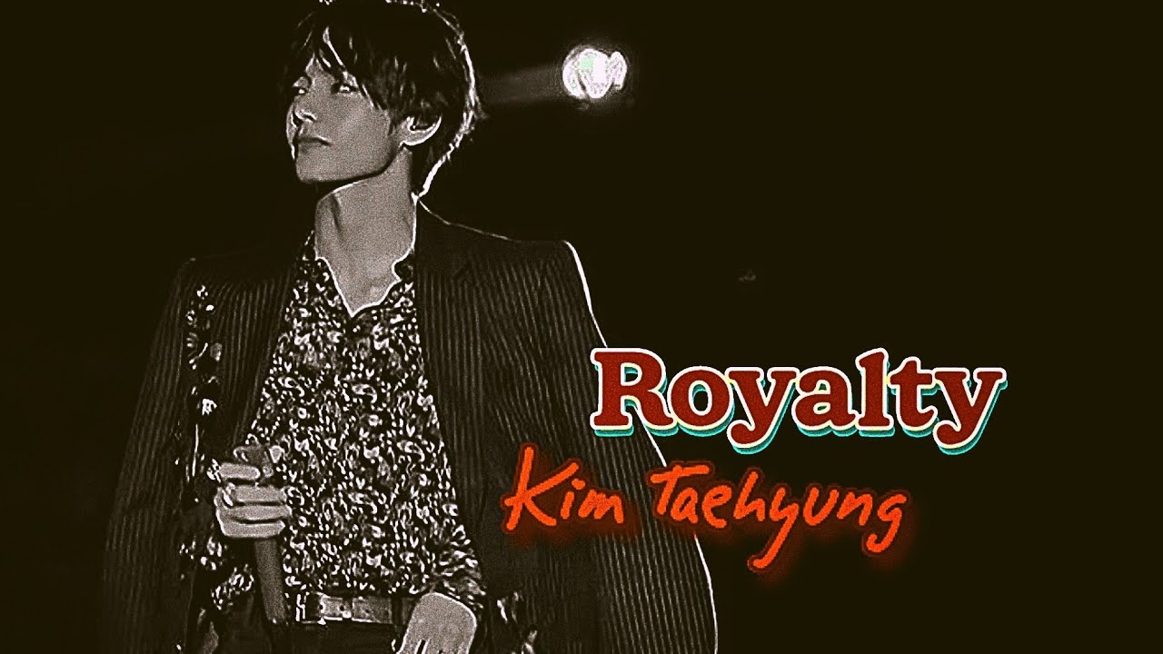 Kim Taehyung (FMV) | Royalty🤎