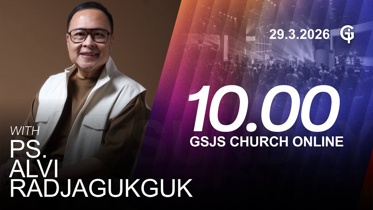 Ibadah Online GSJS 3 - Ps. Alvi Radjagukguk - Pk.10.00 (29 Maret 2026)