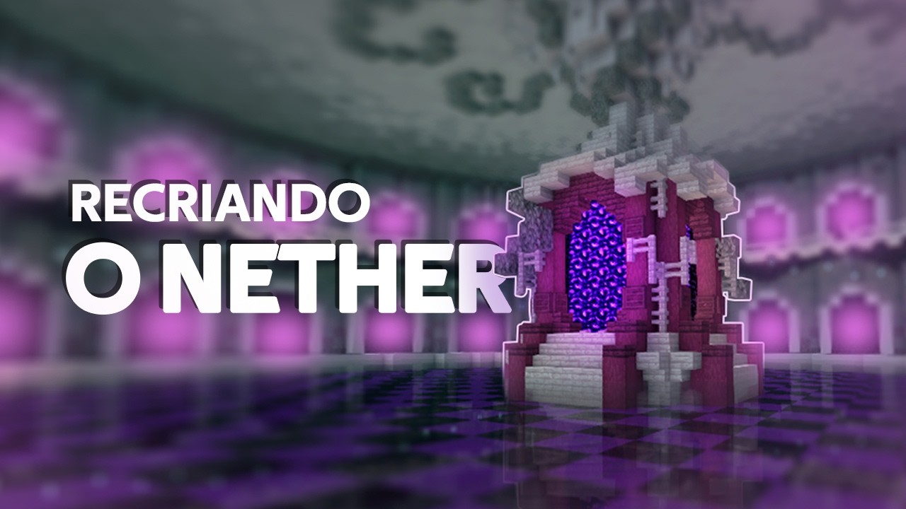 eu RECRIEI o NETHER