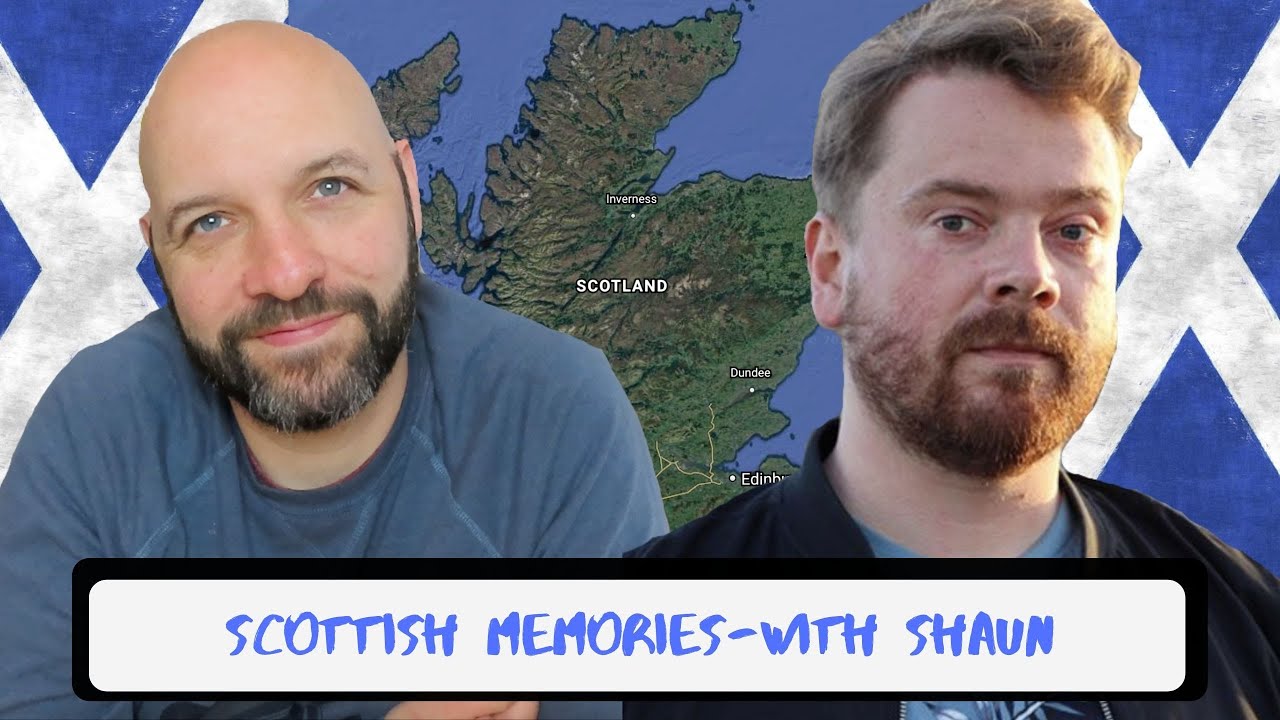 Scottish Memories - With Shaun