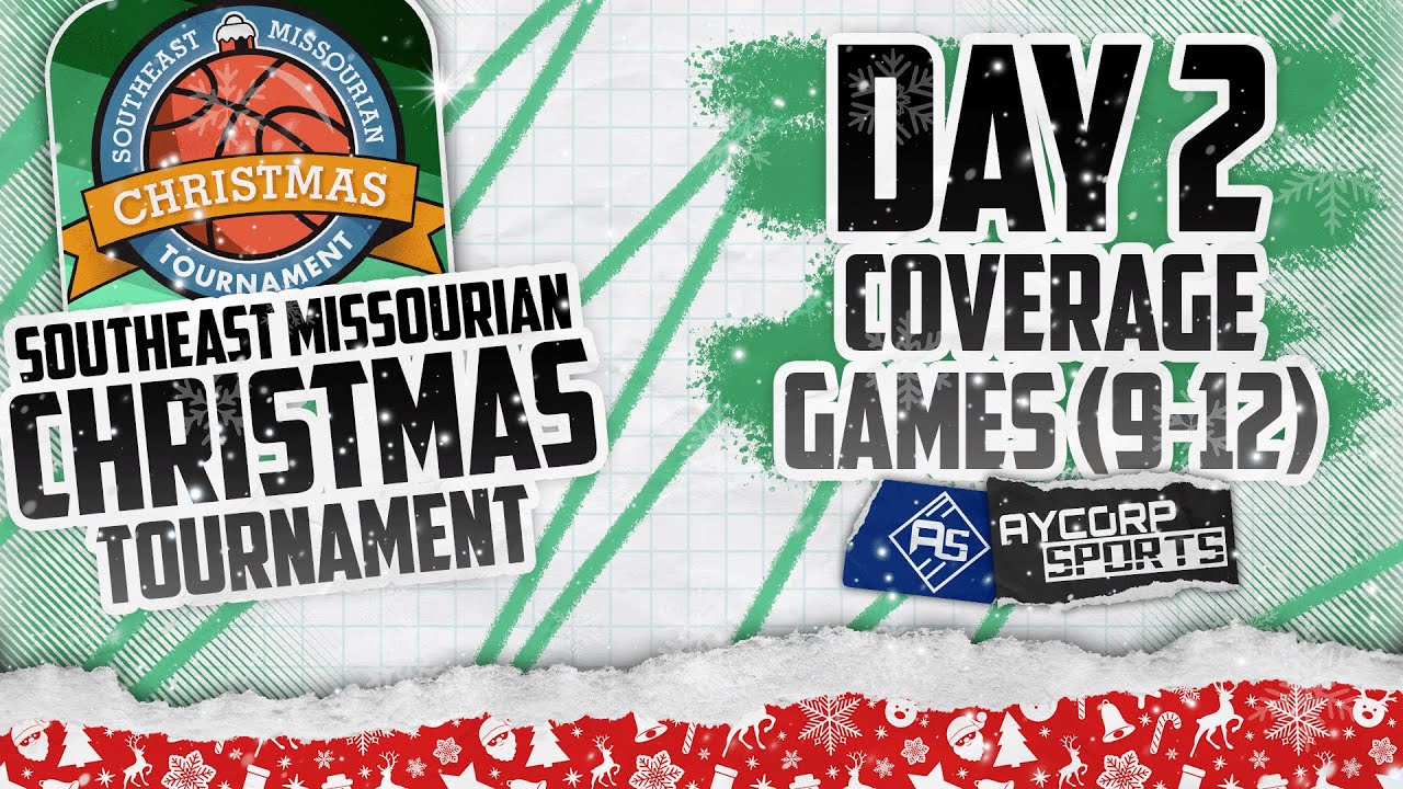 SOUTHEAST MISSOURIAN CHRISTMAS TOURNAMENT 2025 Day 2 (Games 9-12) - Basketball 2025 - Aycorp Sports