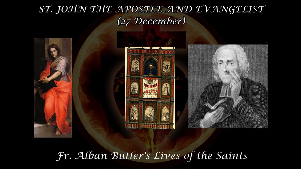 St. John the Apostle & Evangelist (27 December): Butler's Lives of the Saints