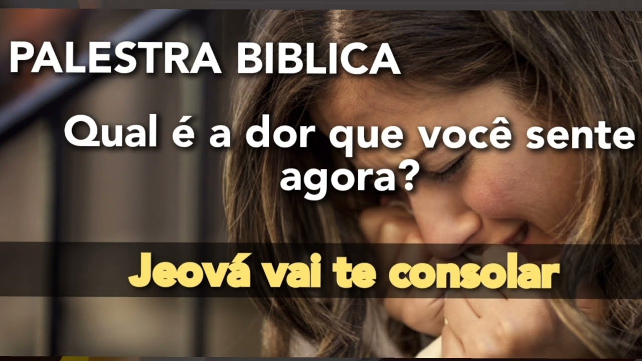 Palestra Biblica: Qual é a dor que você sente agora?