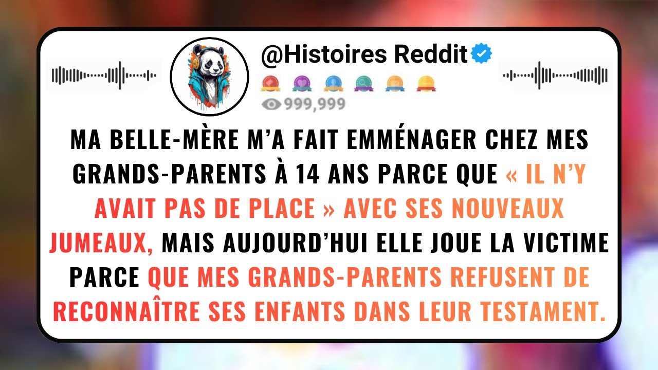 Ma BELLE-MÈRE M’a Fait Emménager Chez Mes Grands-parents À 14 Ans Parce Que « Il N’y Avait Pas...