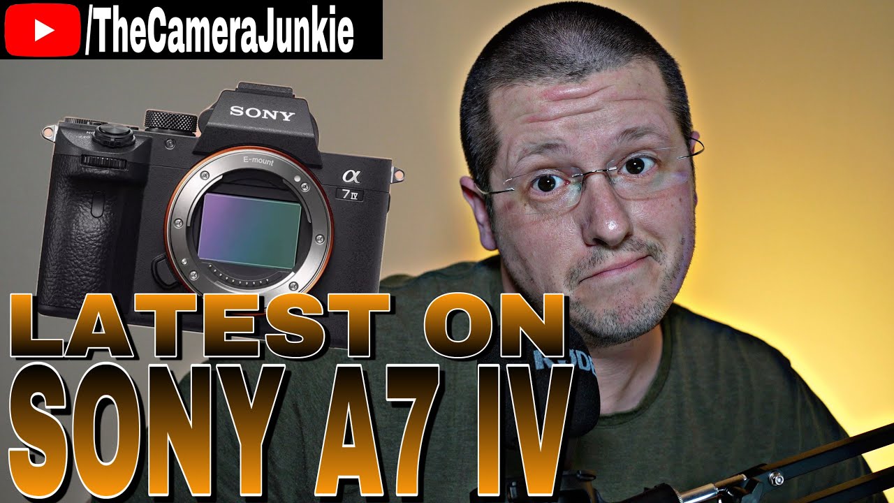 Latest on Sony A7 IV