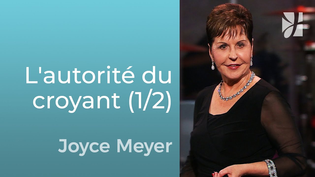 L'autorité du croyant (1/2) - Joyce Meyer - Grandir avec Dieu