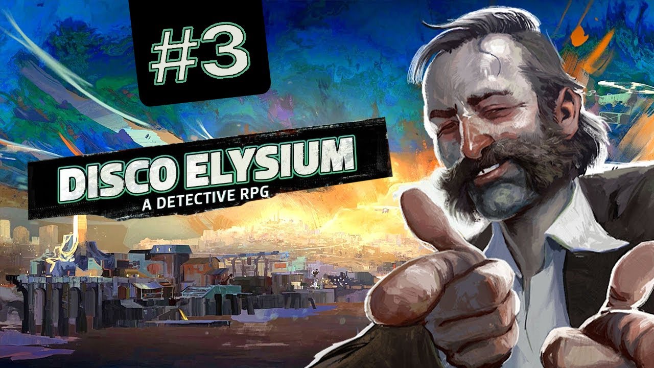 Disco Elysium ПРОХОЖДЕНИЕ #3