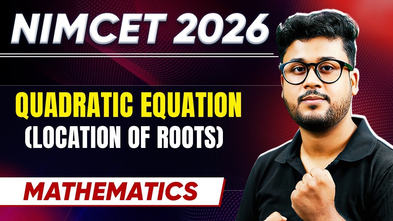 Quadratic Equation Location of Roots | NIMCET 2026 | Mathematics #nimcet #nimcet2026