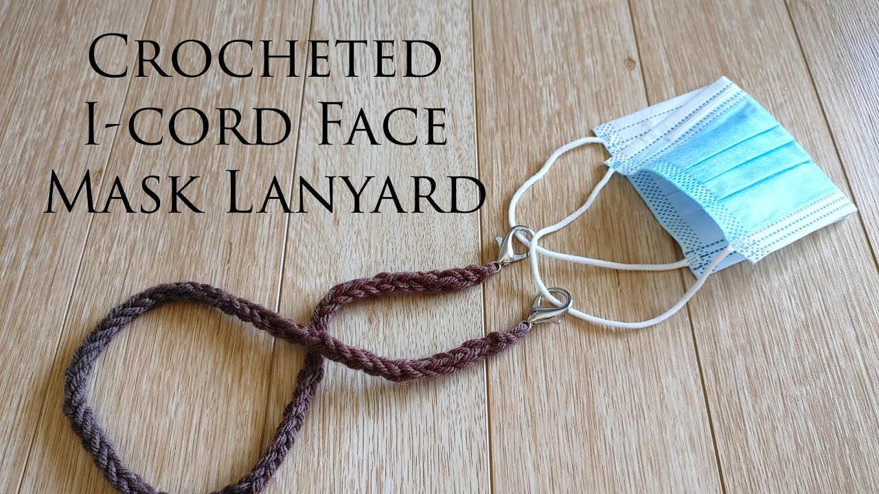 😷 Crocheted I-cord Face Mask Lanyard 😷 Beginner