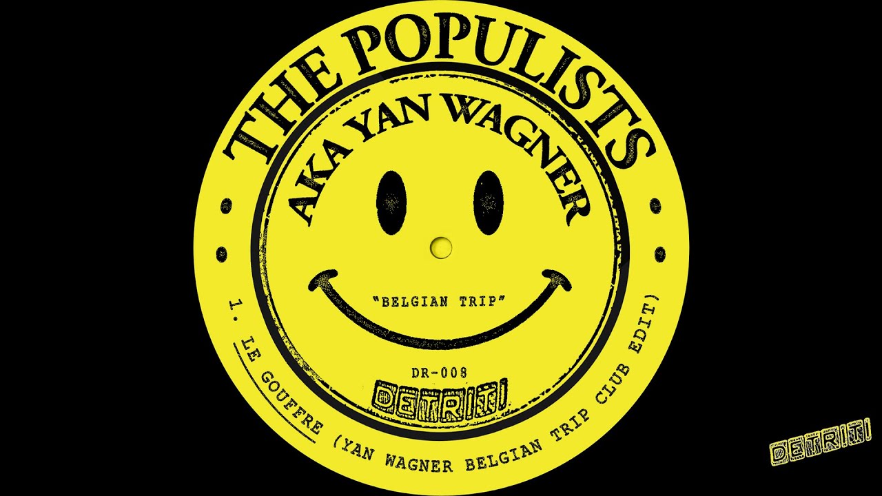 The Populists AKA Yan Wagner - Belgian Trip