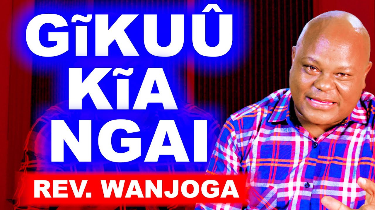 MÎTHEMBA YA IKUÛ - REV. WANJOGA