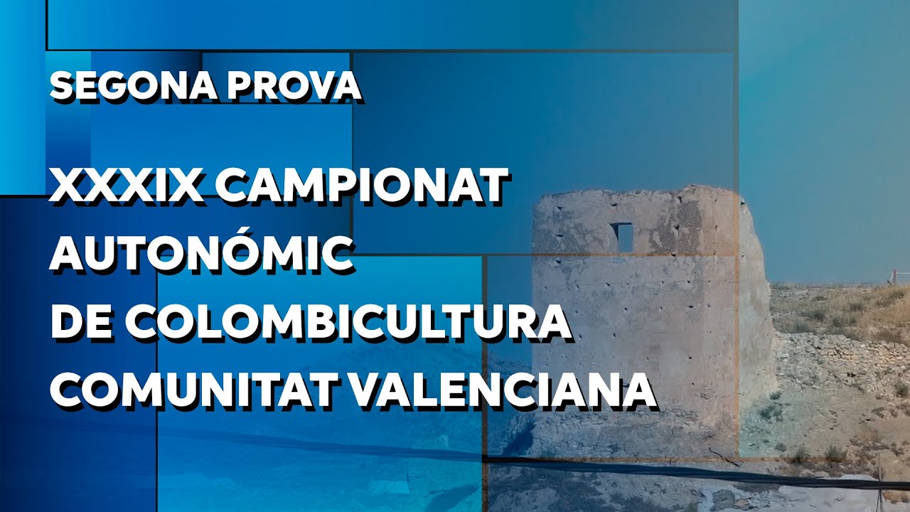 Segona Prova - XXXIX CAMPIONAT Autonómic de colombicultura Comunitat Valenciana