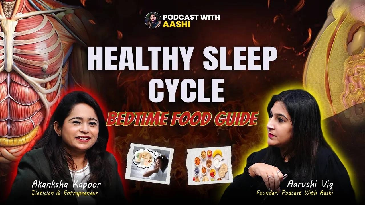 Healthy Sleep Cycle Ka Formula | Bedtime Food Guide by Akansha Kapoor