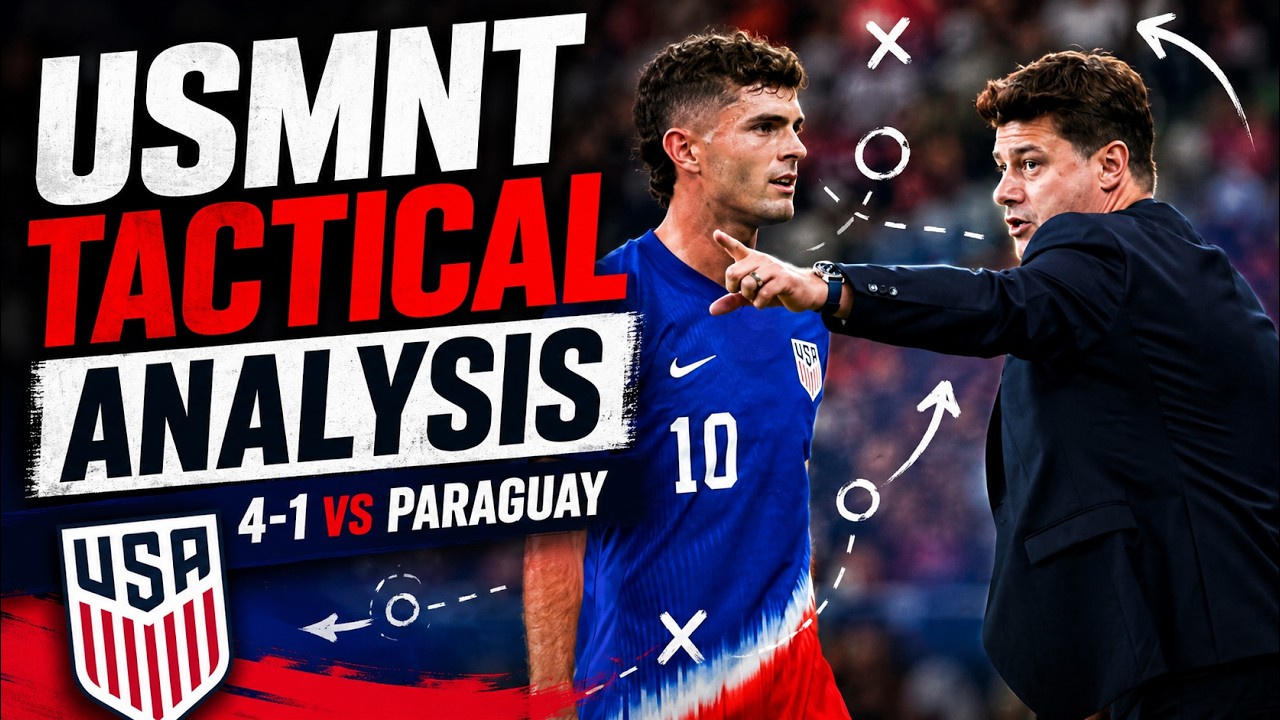 ANALYSIS: USMNT 4-1 Paraguay: Tactical Masterclass 🇺🇸 | 2026 FIFA World Cup