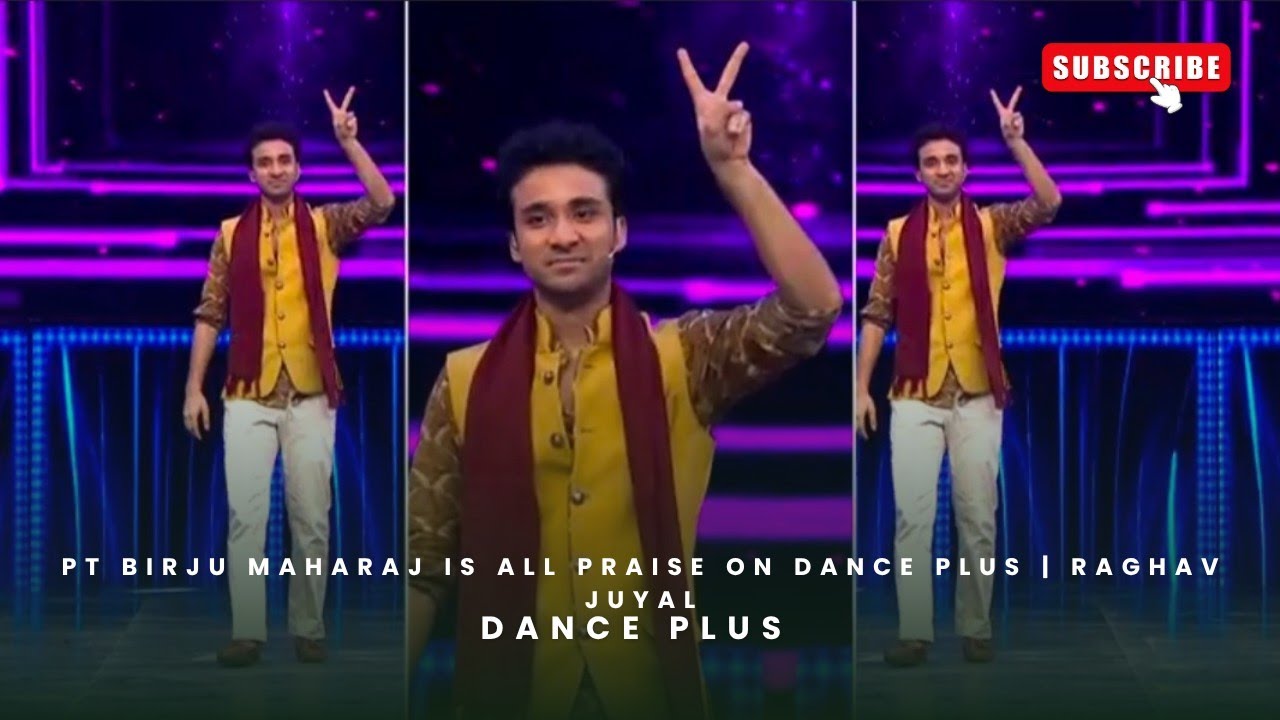 Pt Birju Maharaj is all Praise on Dance Plus | Raghav Juyal