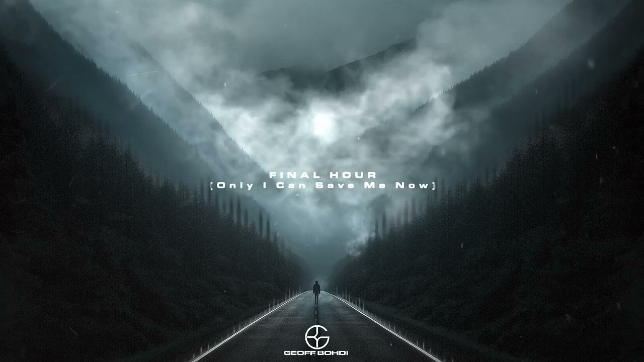 Geoff Bohdi - Final Hour (Only I Can Save Me Now) [OFFICIAL VISUALIZER]