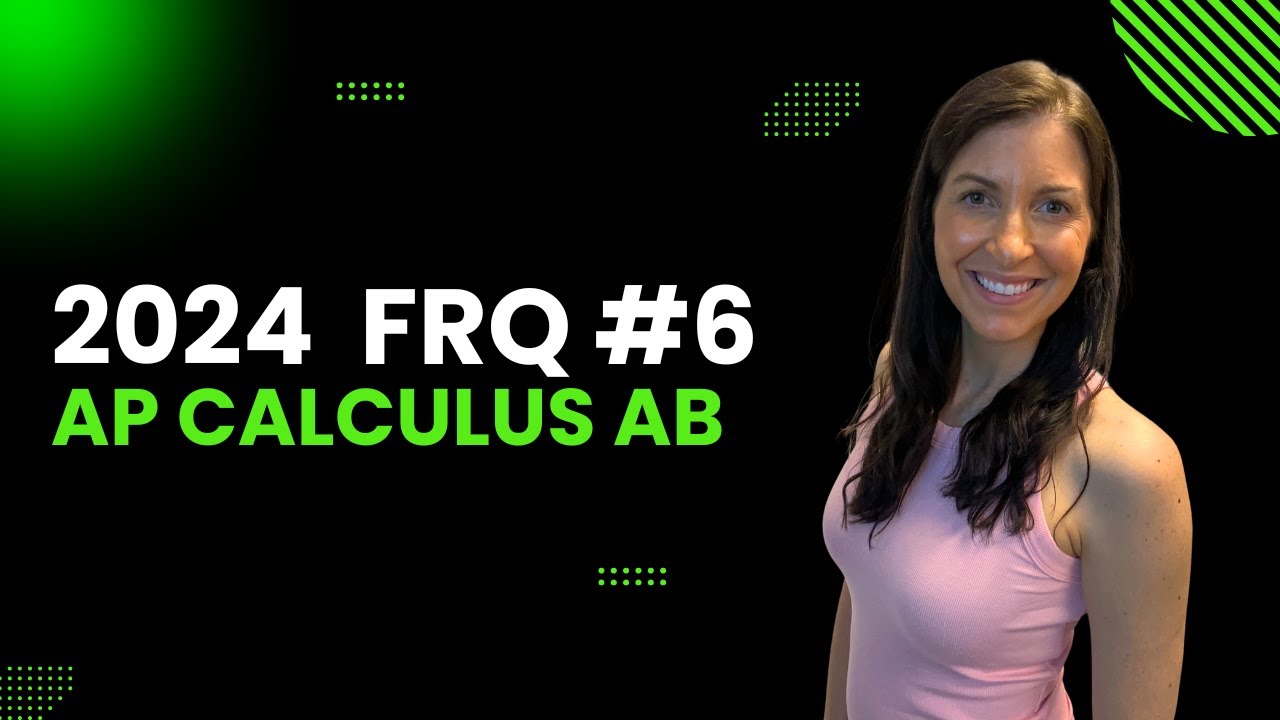 2024 FRQ #6 - AP Calculus AB