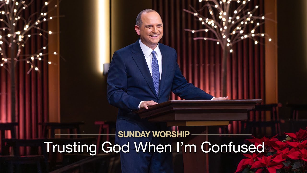 Trusting God When I&rsquo;m Confused - December 14, 2025