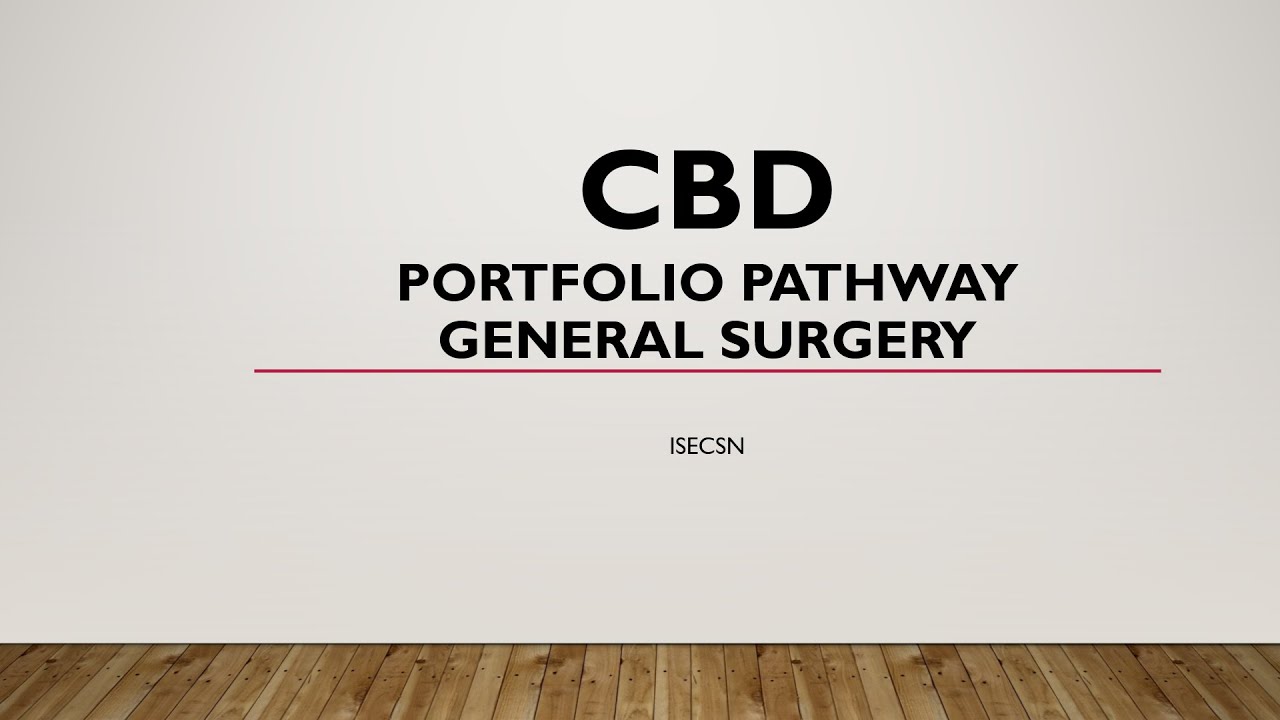CBDs for CESR/ portfolio pathway general surgery