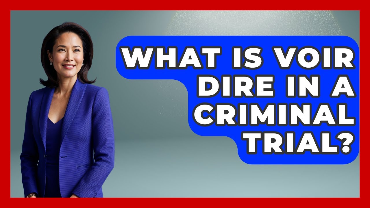 What Is Voir Dire in a Criminal Trial? | Courtroom Chronicles News
