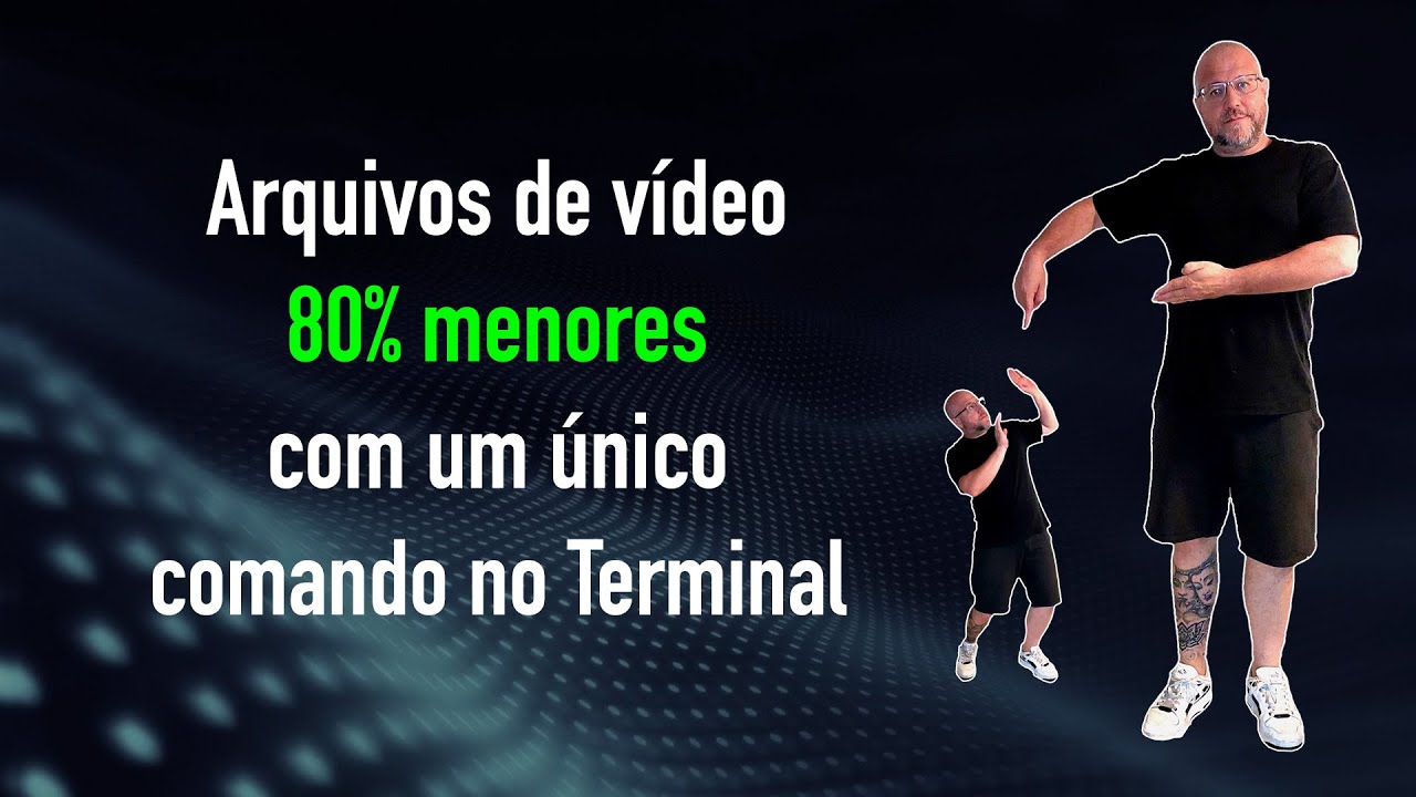 Arquivos de vídeo 80% menores com um único comando no Terminal!