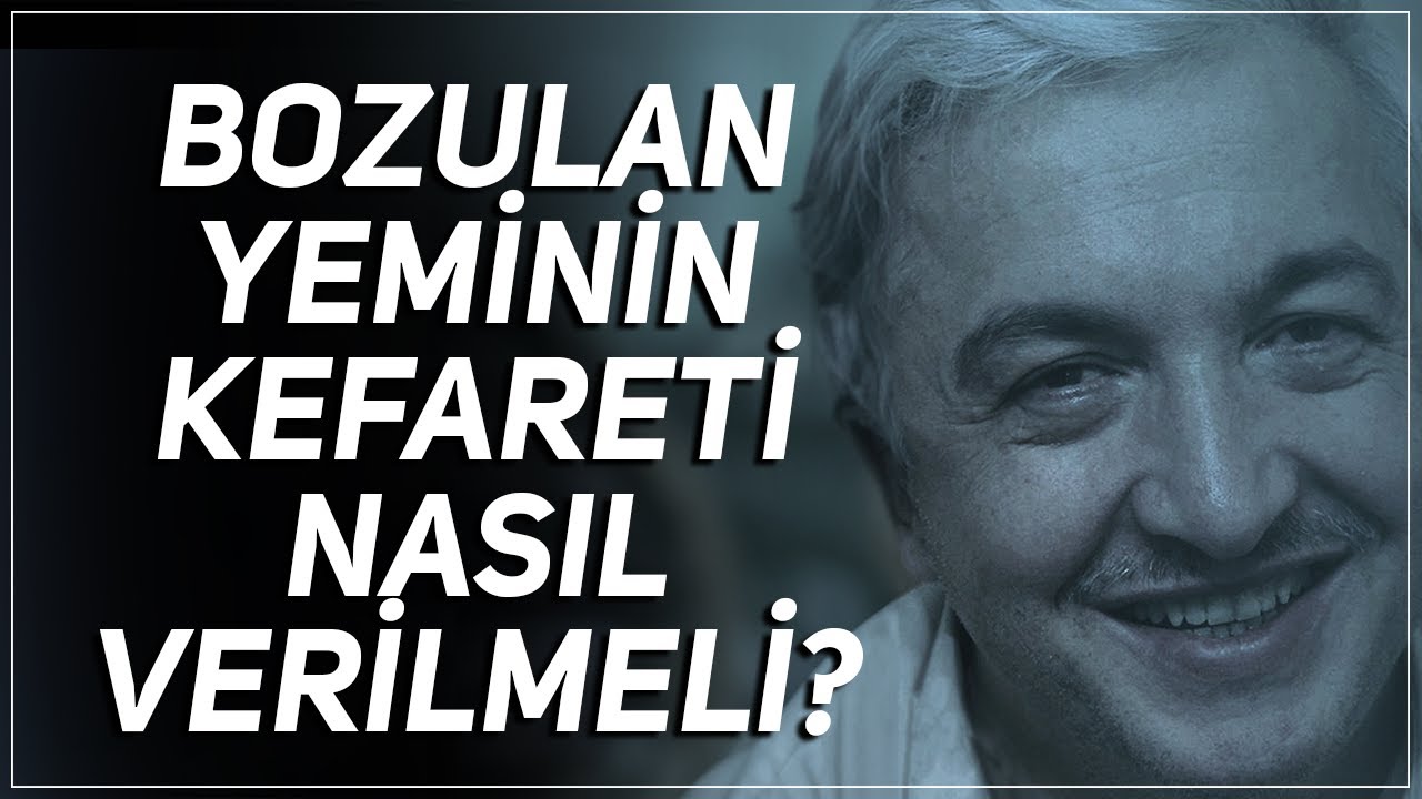 Bozulan Yeminin Kefareti Nasıl Verilmeli? Prof.Dr. Mehmet Okuyan