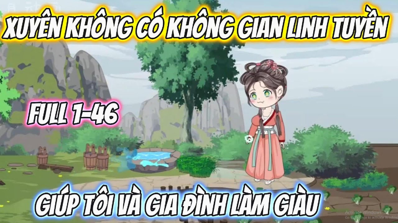 Xuyên Không Có Không Gian Linh Tuyền Giúp Tôi Và Gia Đình Làm Giàu Full 1-46