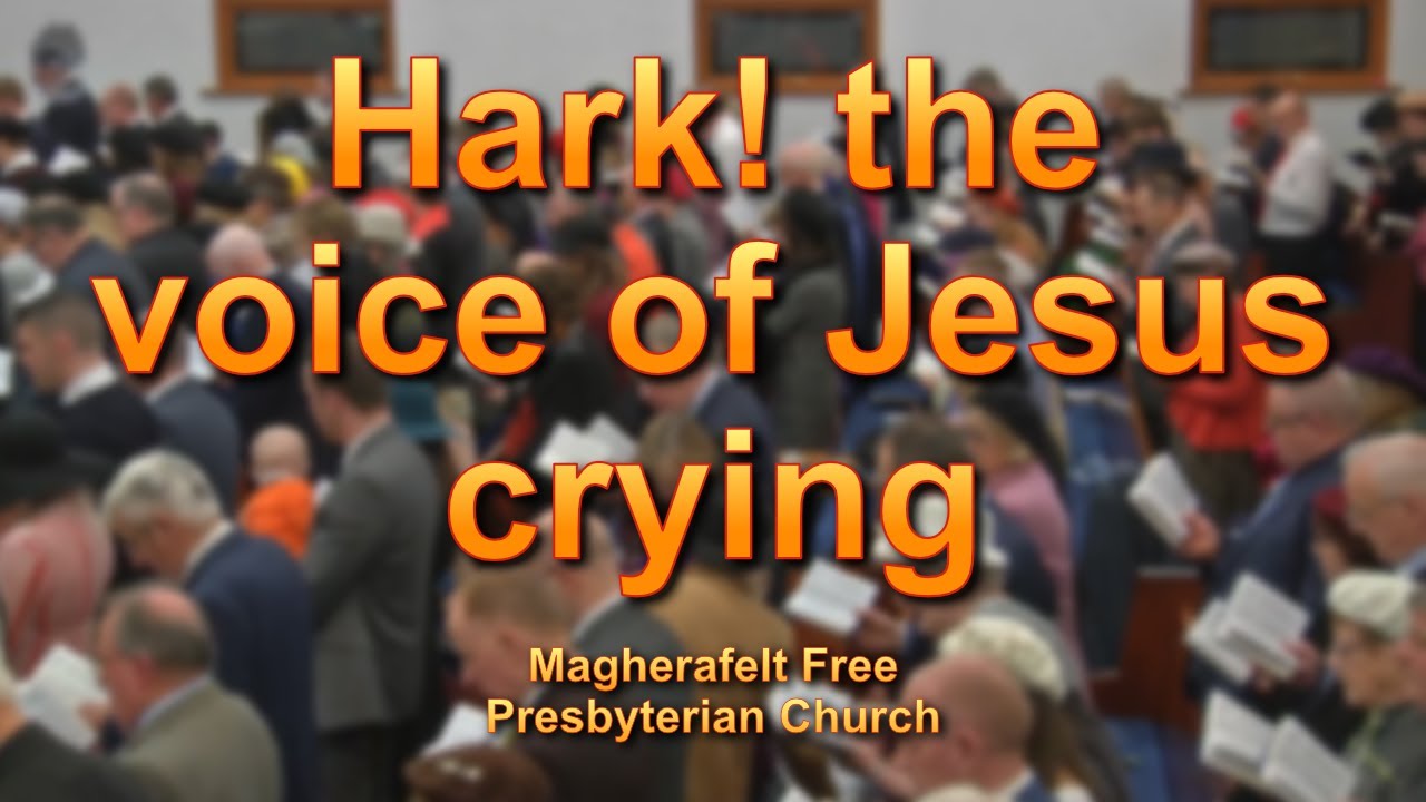Hark! the voice of Jesus crying