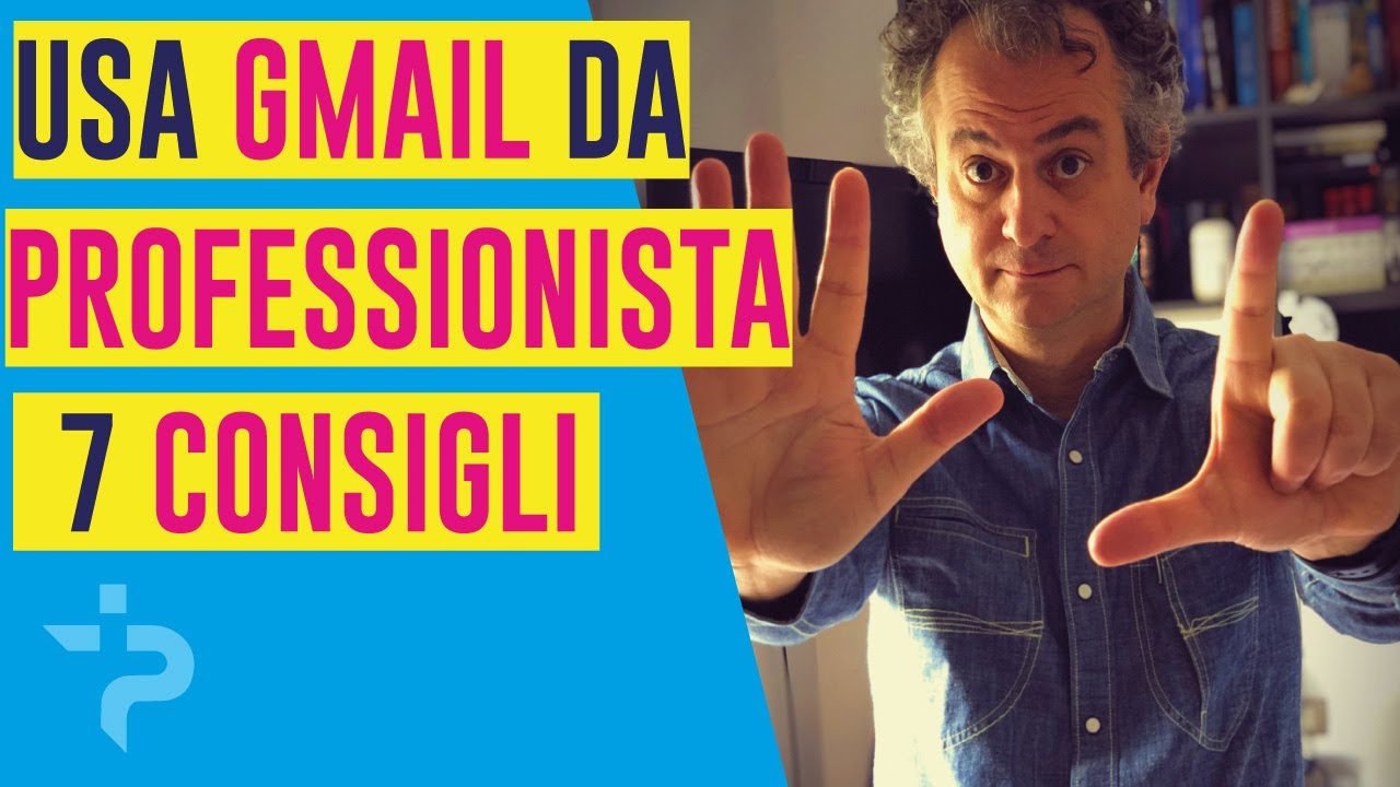Gestisci al meglio la tua posta di GMAIL (7 CONSIGLI)