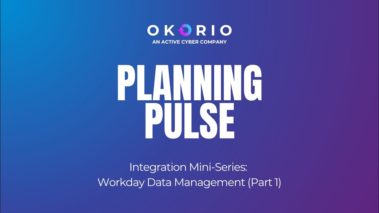Planning Pulse- Integration Mini Series: Workday Data Management