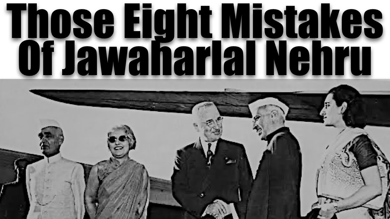 Nehru Mistakes! First PM Of India!
