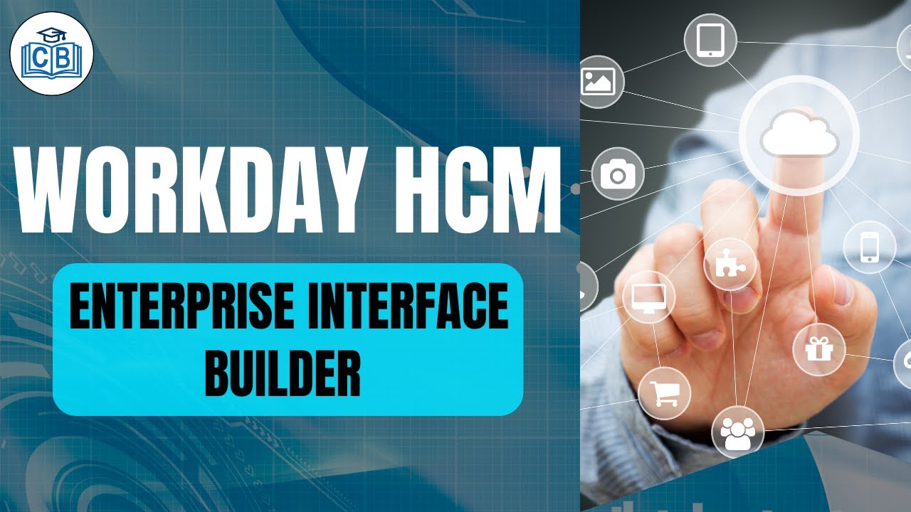 Topic: Using Enterprise Interface Builder (EIB) in Workday | What is Workday | Cyberbrainer