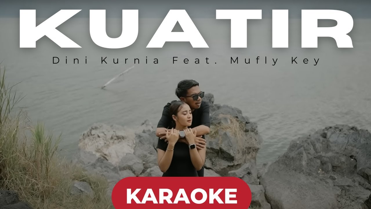 KUATIR  (KARAOKE) - Dini Kurnia feat. Mufly Key