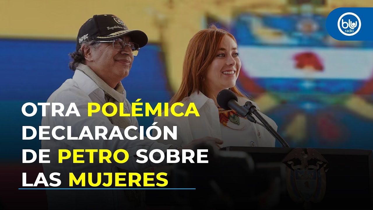 Críticas al presidente Petro por polémica frase sobre las mujeres | Habló de todo