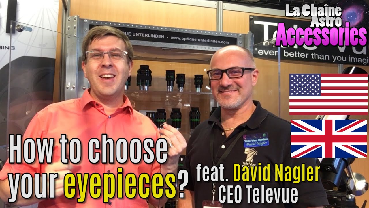 Choosing your eyepieces with David Nagler (Televue)