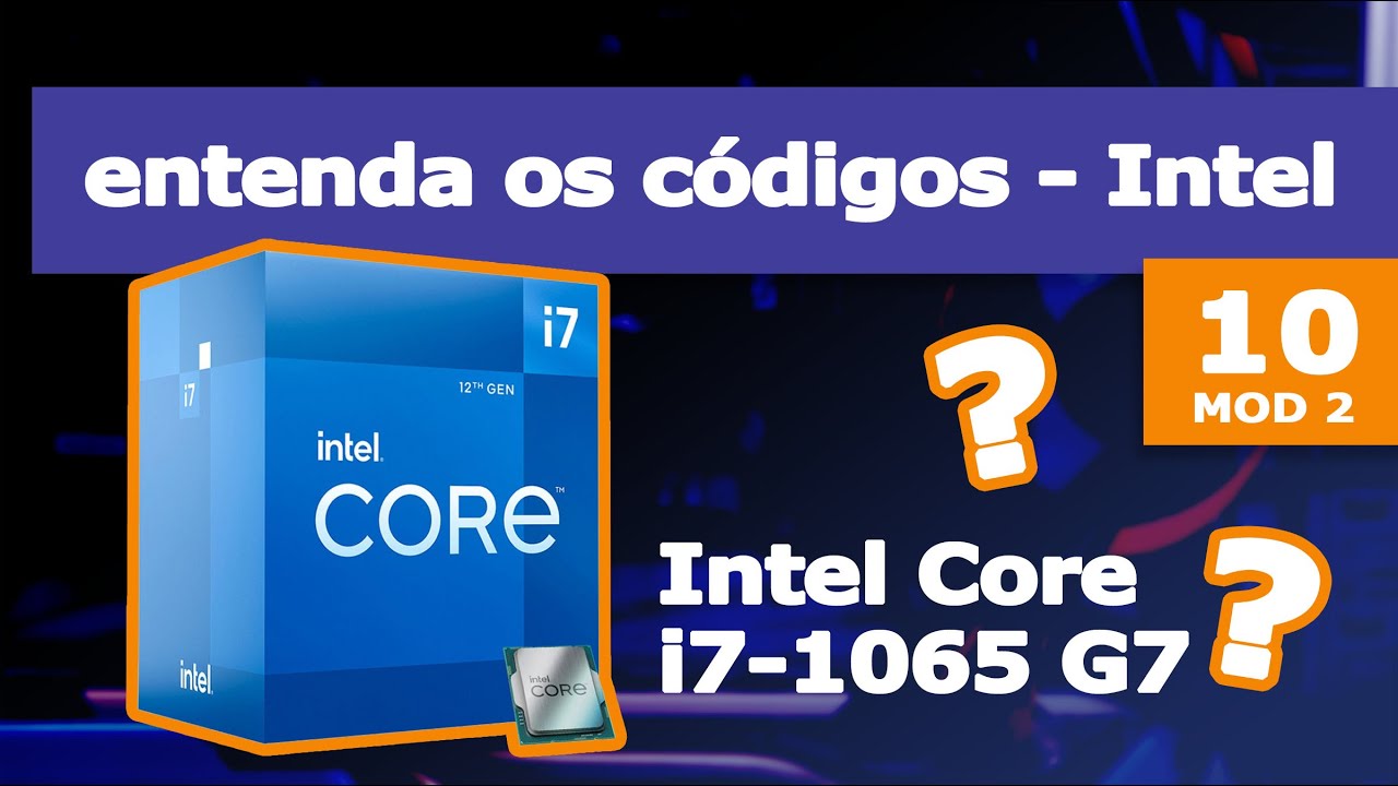 COMO FUNCIONA A NOMENCLATURA DOS PROCESSADORES INTEL?