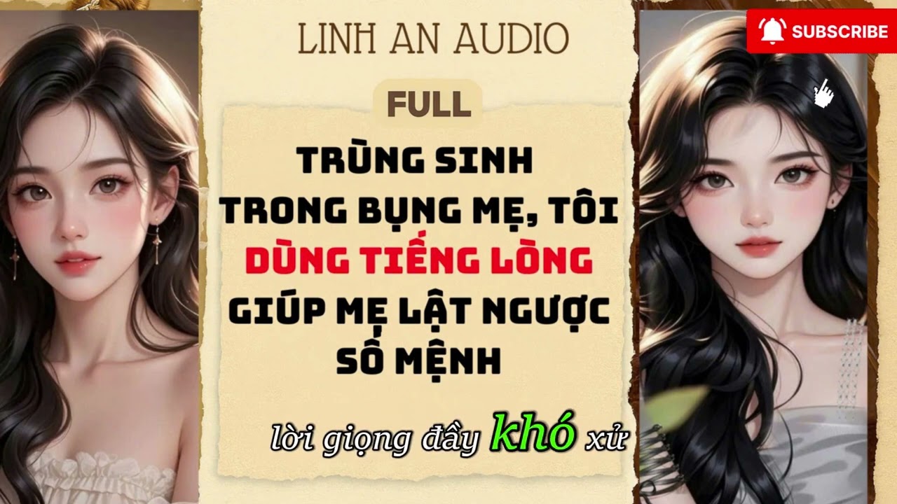 [TRUYỆN AUDIO] TRÙNG SINH TRONG BỤNG MẸ, TÔI DÙNG TIẾNG LÒNG GIÚP MẸ LẬT NGƯỢC SỐ MỆNH   (FULL)