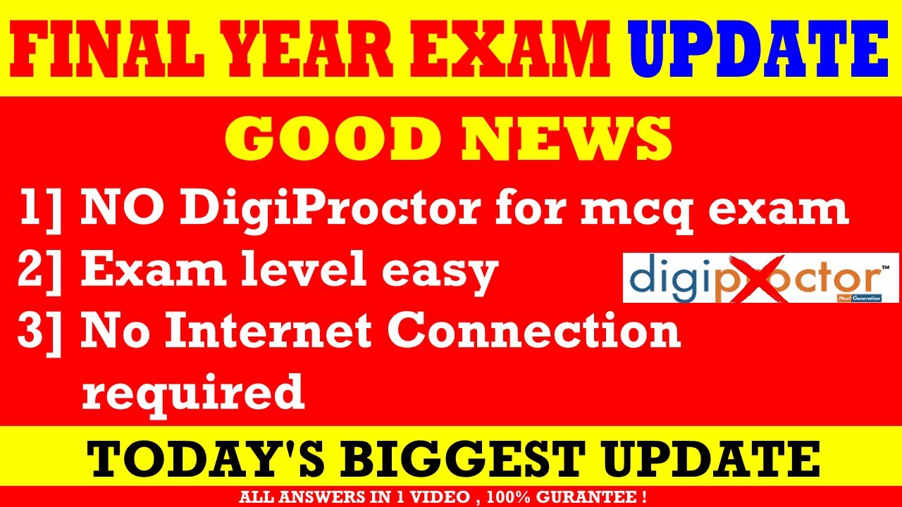 3 BIGGEST Good News | FINAL YEAR EXAM UPDATE | NO Digi-proctor for mcq exam | No internet connection