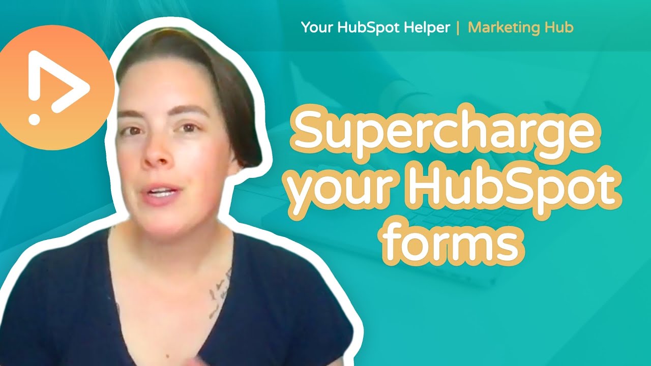 Maximize Results: Supercharging Your HubSpot Forms