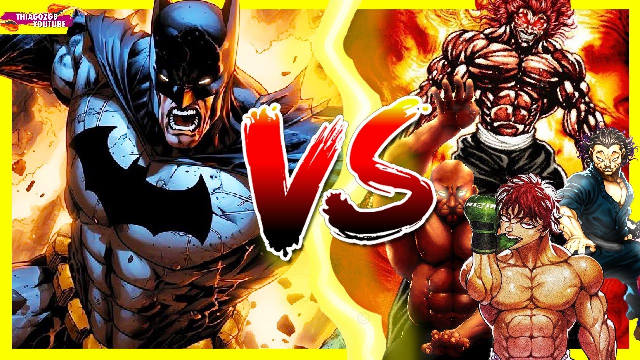 BATMAN (COM PREPARO) VS TODO UNIVERSO DE BAKI (Baki The Grappler) - DUELO MORTAL