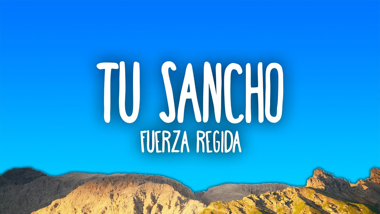 Fuerza Regida - TU SANCHO