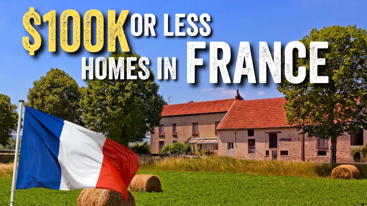 10 Cheapest places to Buy Property in FRANCE for Less Than $100K