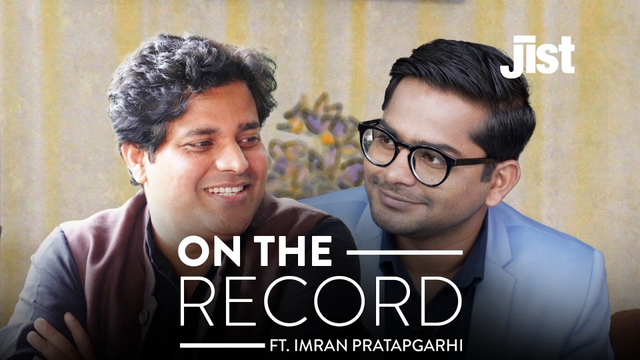 On The Record Ft. Imran Pratapgarhi | ft. Anil | MP Rajya Sabha | Jist